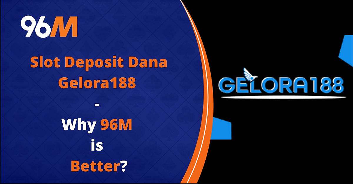 Slot Deposit Dana Gelora188